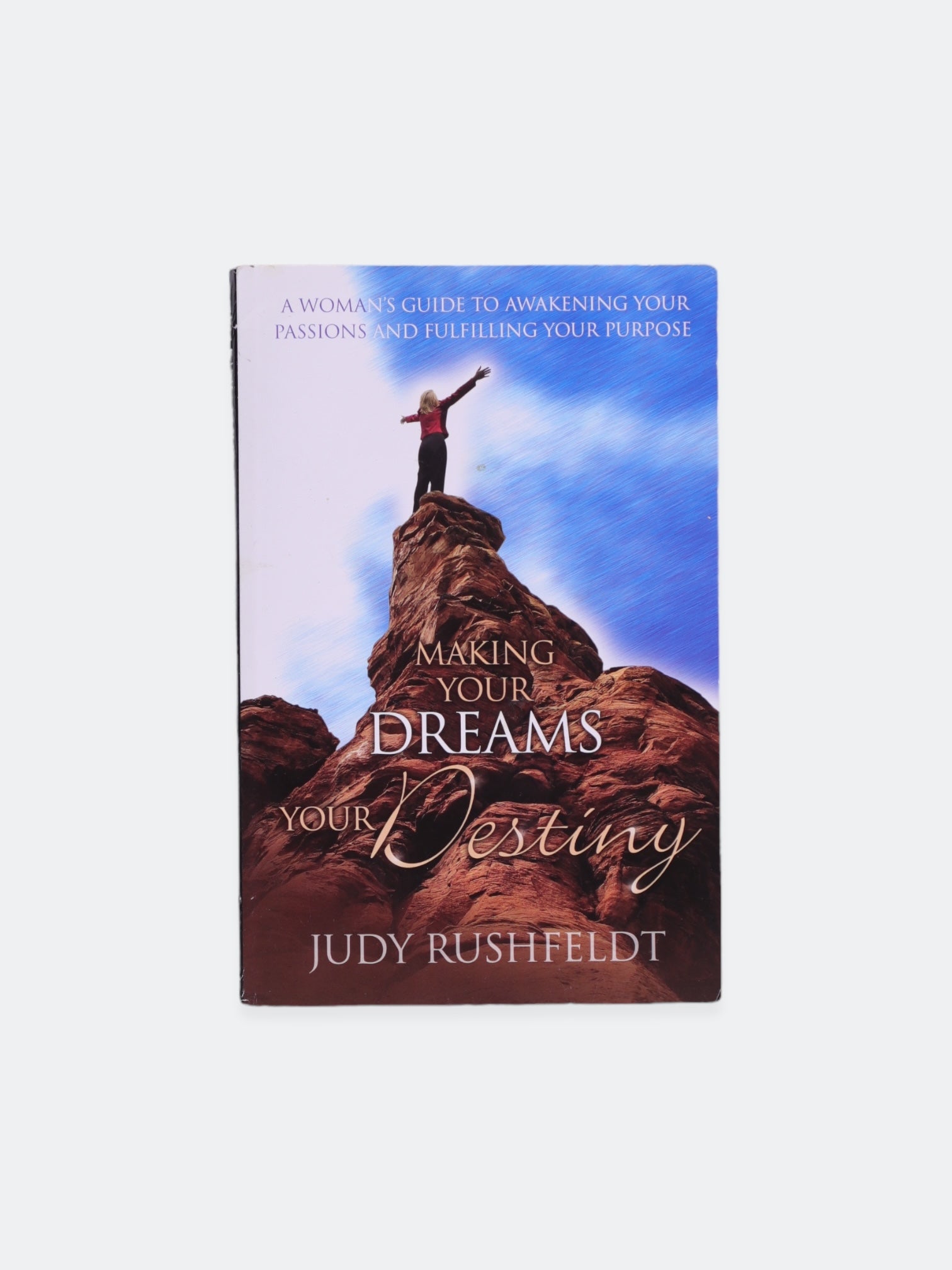 Libro MAKING YOUR DREAMS YOUR DESTINY by JUDY RUSHFELDT